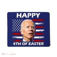Happy 4th Of Easter Joe Biden Funny Mousepad thumb 0