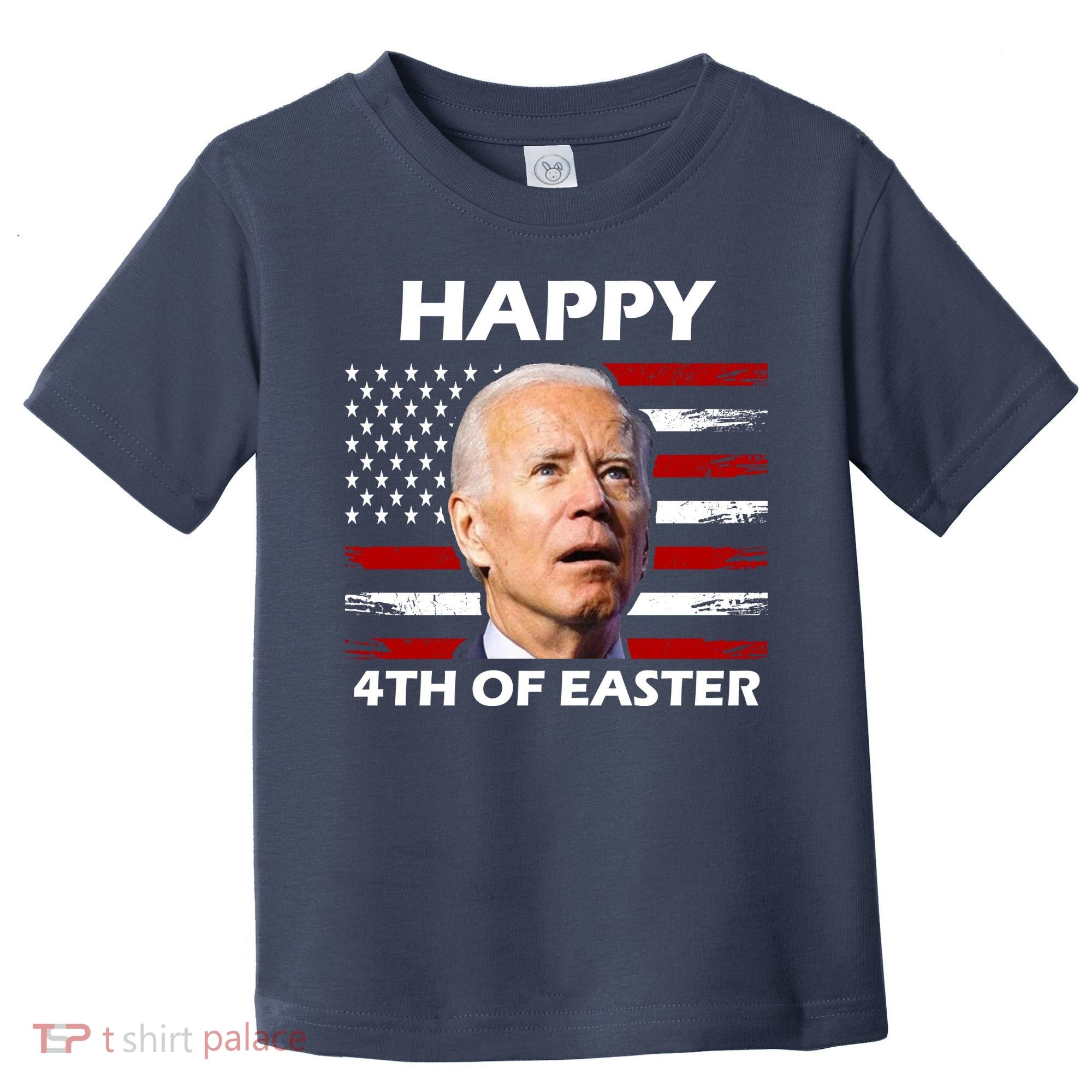 Happy 4th Of Easter Joe Biden Funny Toddler T-Shirt