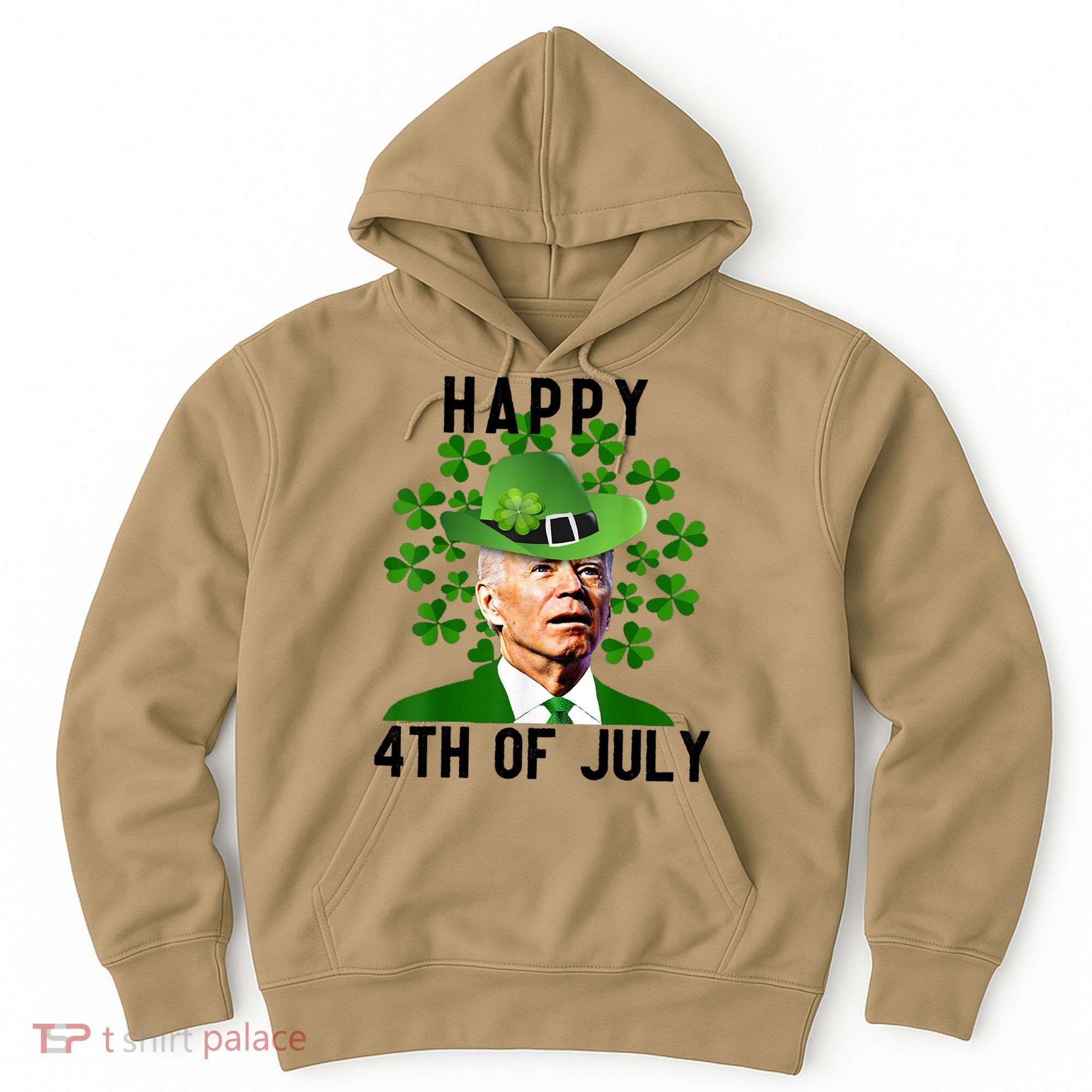 Happy 4th Of July Joe Biden St Patrick's Day Hoodie