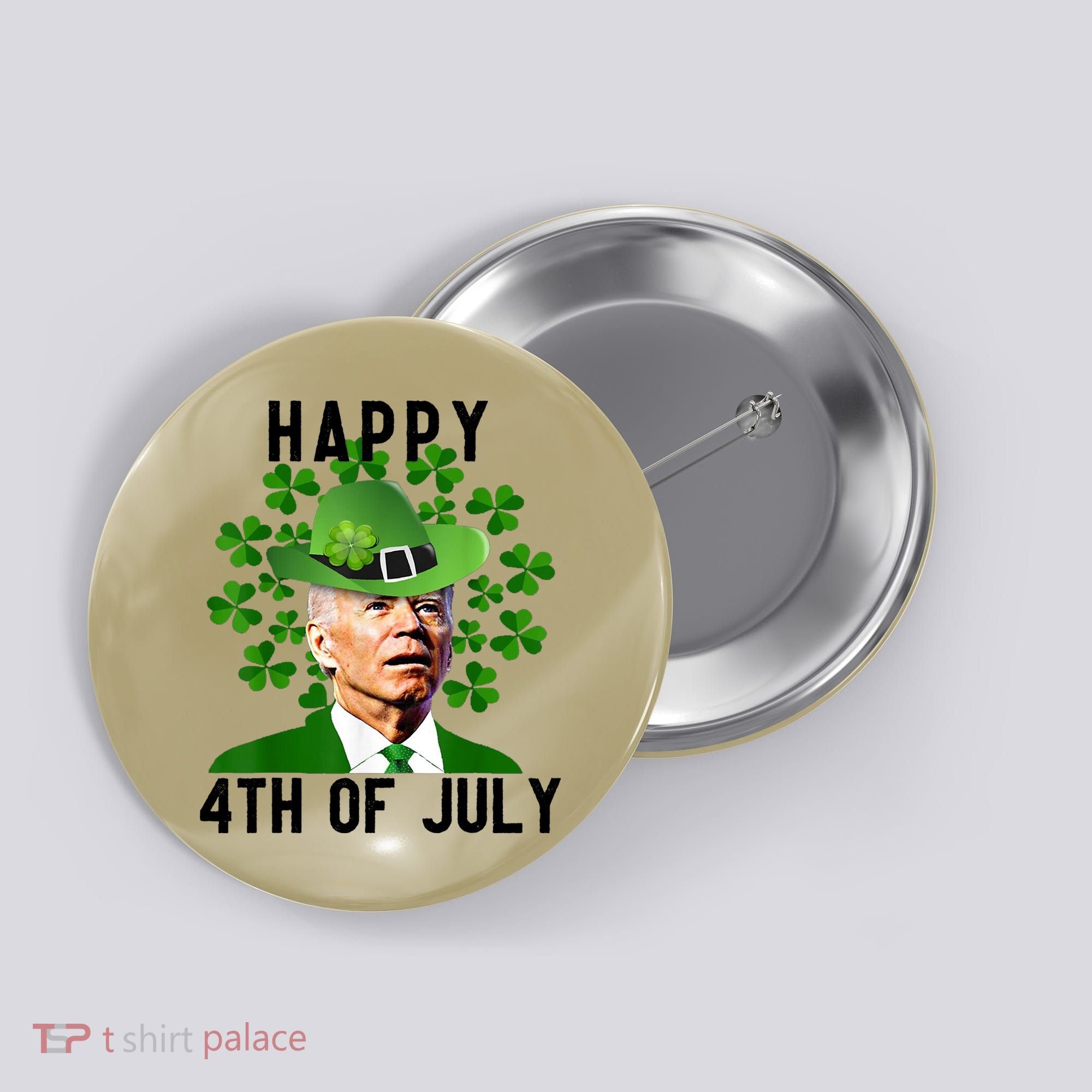 Happy 4th Of July Joe Biden St Patrick's Day Button
