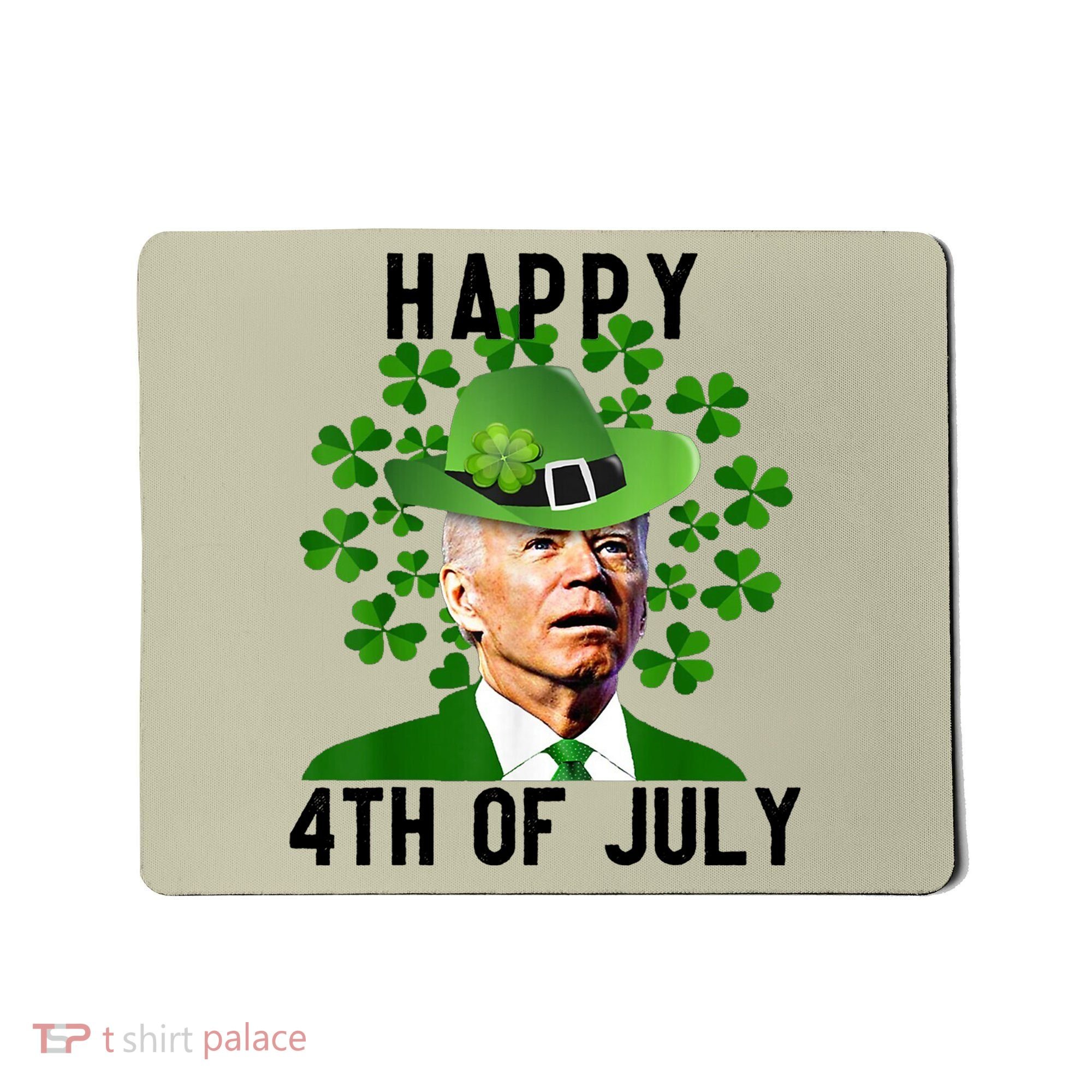 Happy 4th Of July Joe Biden St Patrick's Day Mousepad