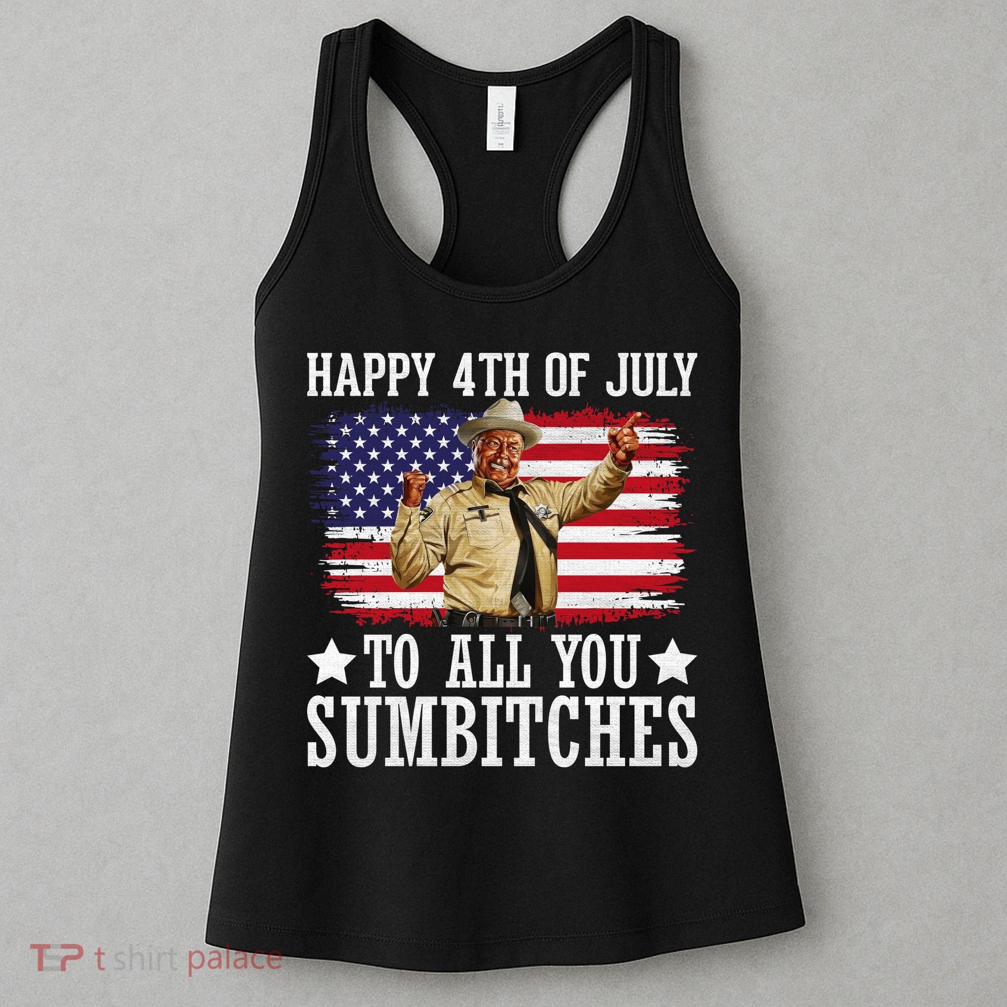 Happy 4th Of July To All You Sumbitches Women's Tank Top