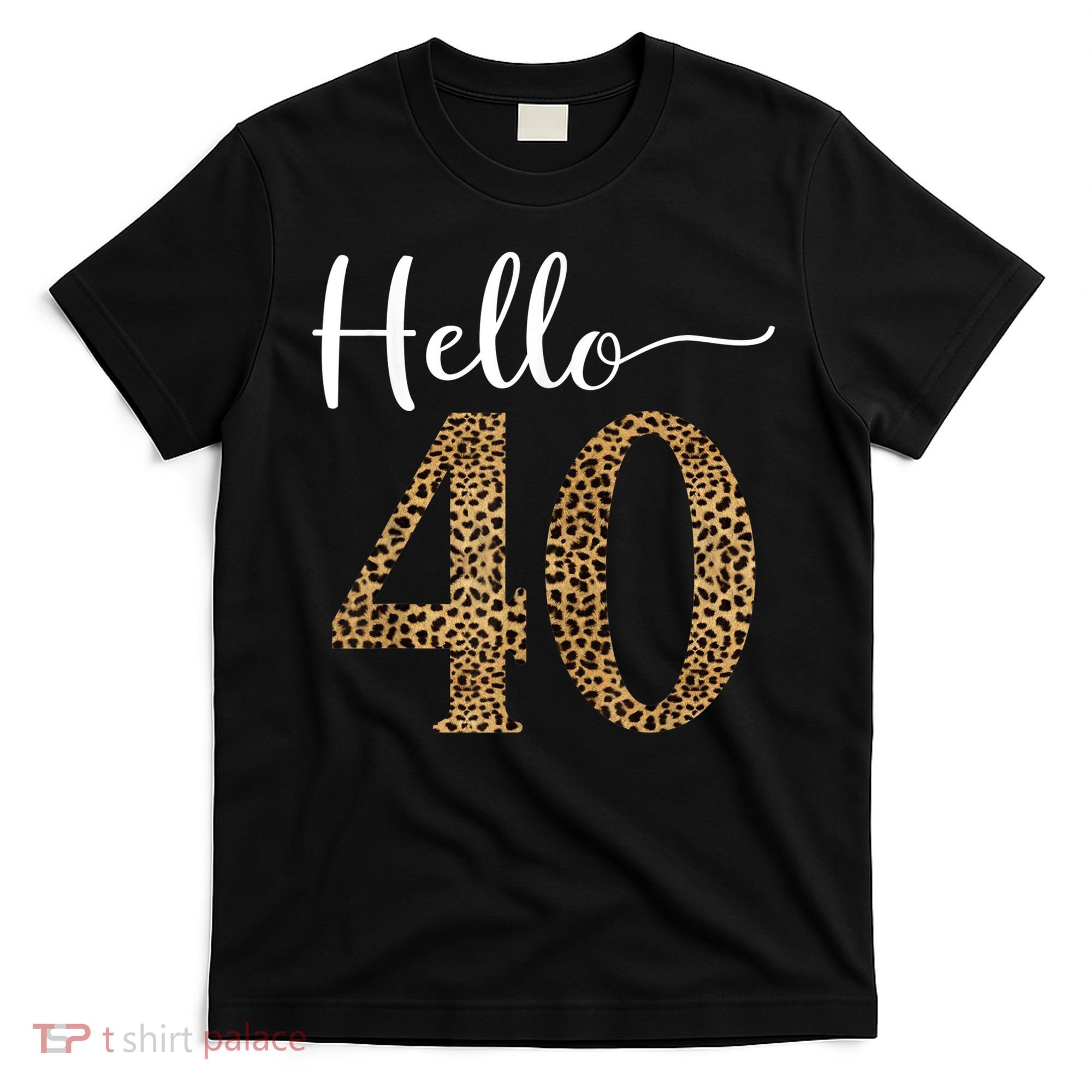 Hello 40 Years Leopard Print 40th Birthday Party Woman Gift T-Shirt