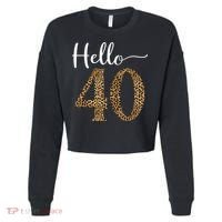 Hello 40 Years Leopard Print 40th Birthday Party Woman Gift Cropped Pullover Crew thumb 0