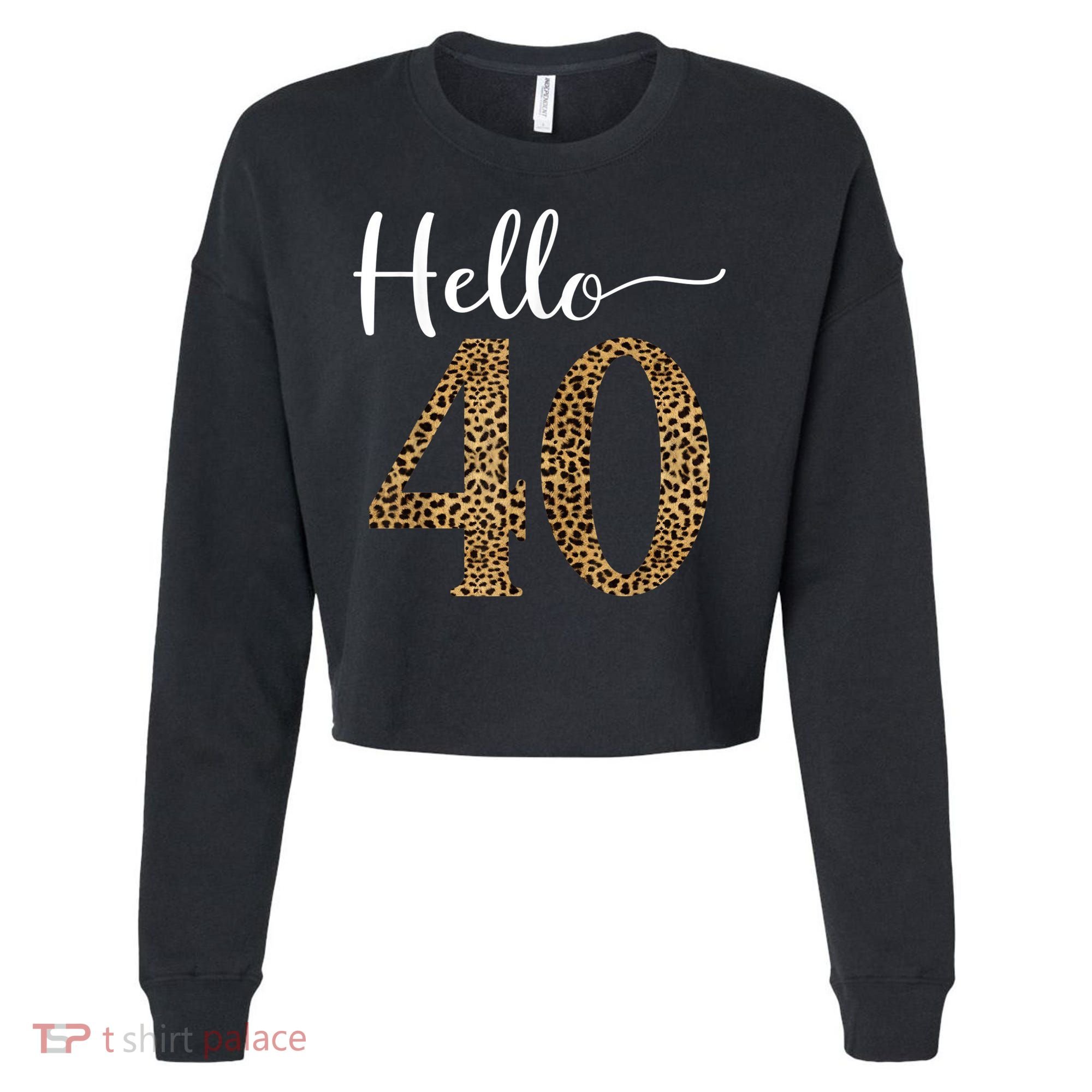 Hello 40 Years Leopard Print 40th Birthday Party Woman Gift Cropped Pullover Crew
