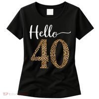 Hello 40 Years Leopard Print 40th Birthday Party Woman Gift Women's T-Shirt thumb 0