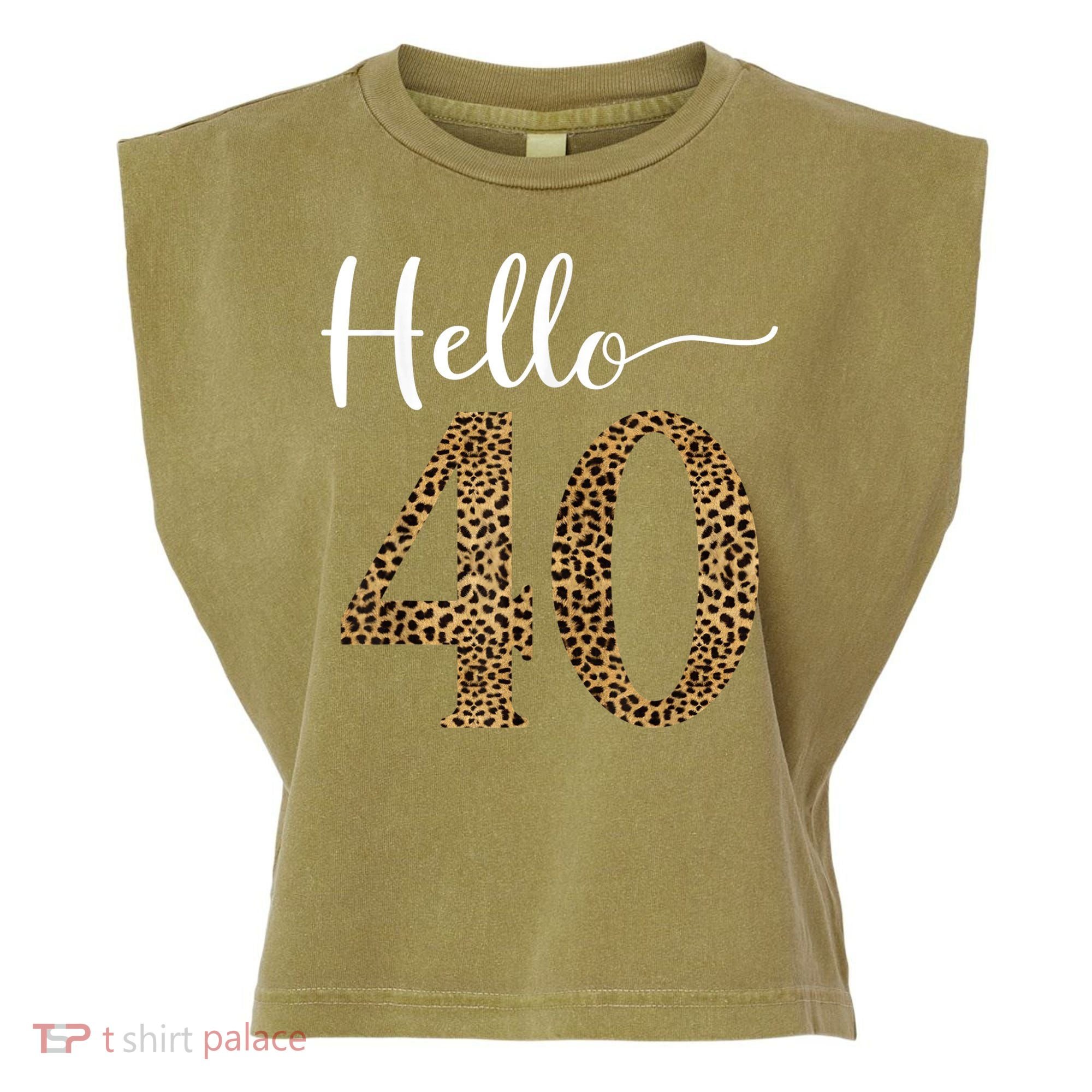Hello 40 Years Leopard Print 40th Birthday Party Woman Gift Garment-Dyed Women's Muscle Tee