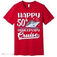 Happy 50th Anniversary Cruise Wedding 50 Years Old Couples Premium T-Shirt thumb 0