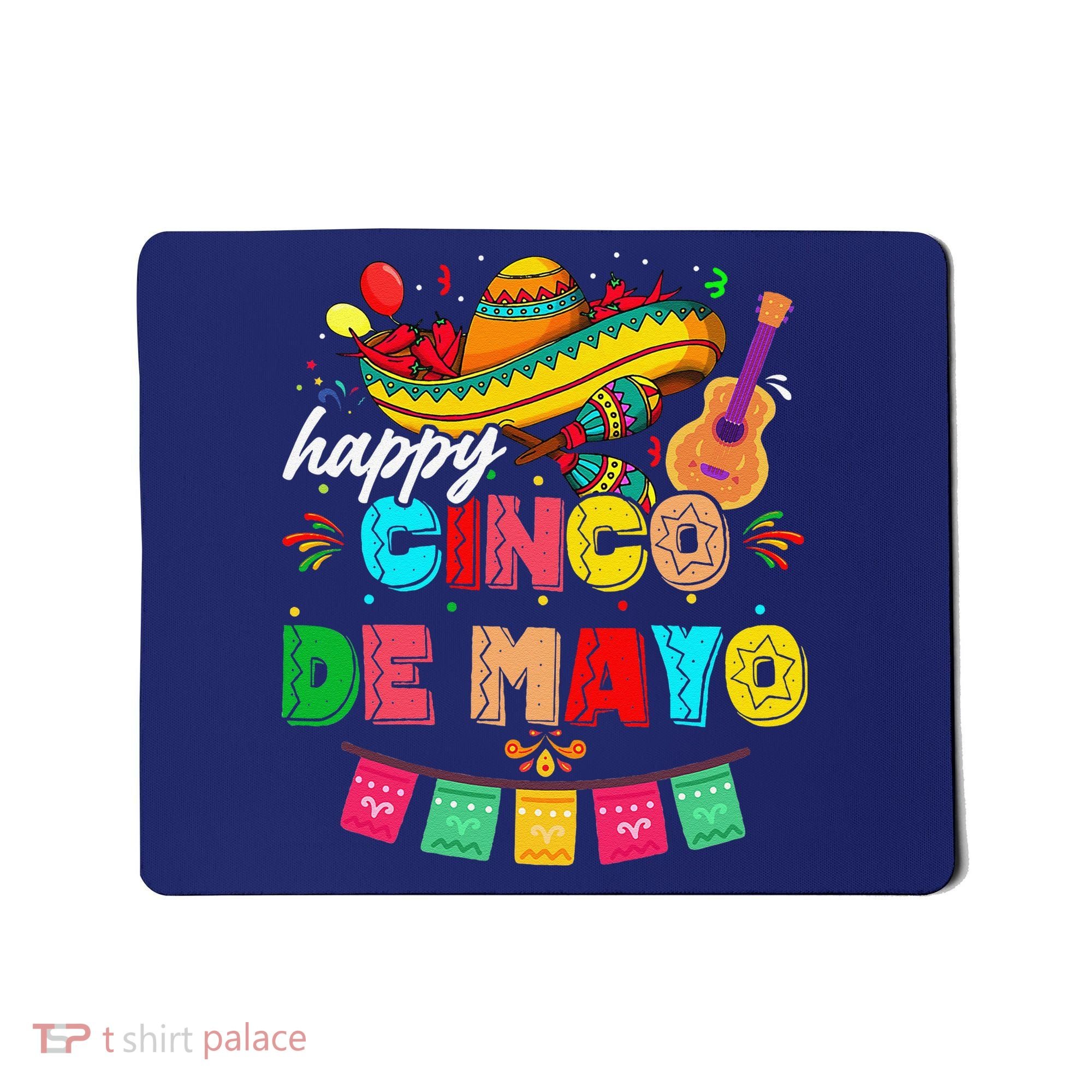 Happy 5 De Mayo Lets Fiesta Viva Mexico Cinco De Mayo Mousepad