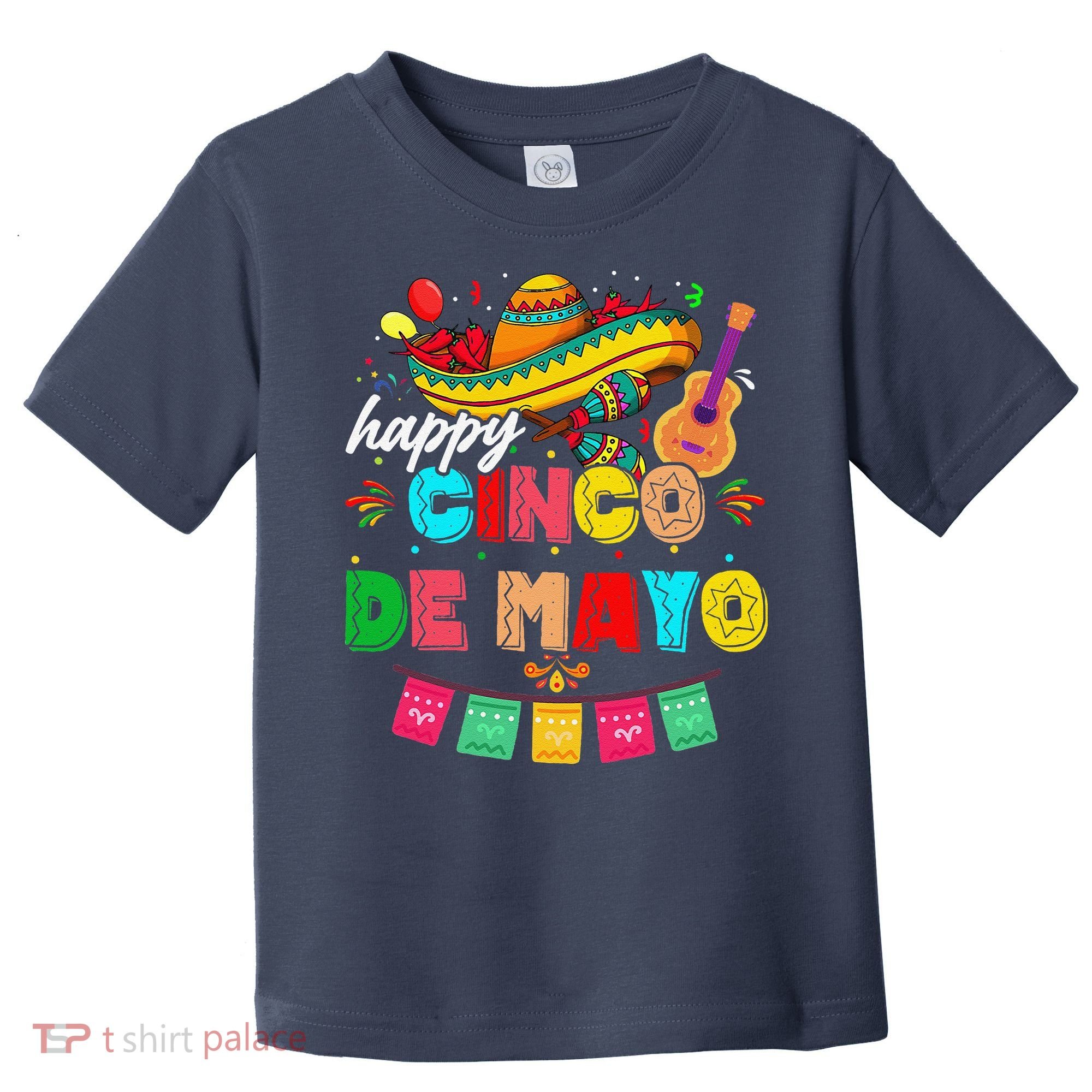 Happy 5 De Mayo Lets Fiesta Viva Mexico Cinco De Mayo Toddler T-Shirt