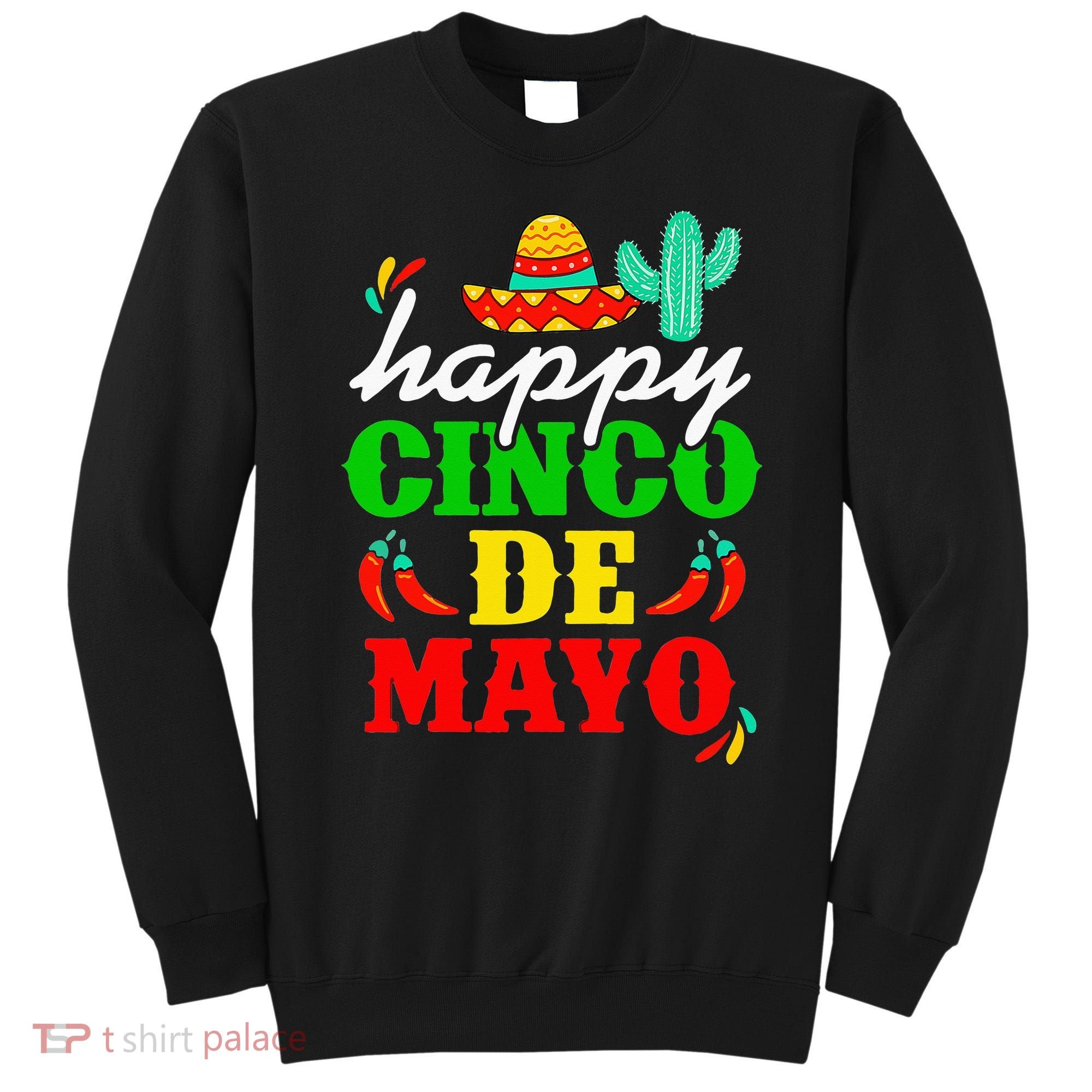 Happy 5 De Mayo Cinco de Mayo Viva Mexico 5 De Mayo Sweatshirt