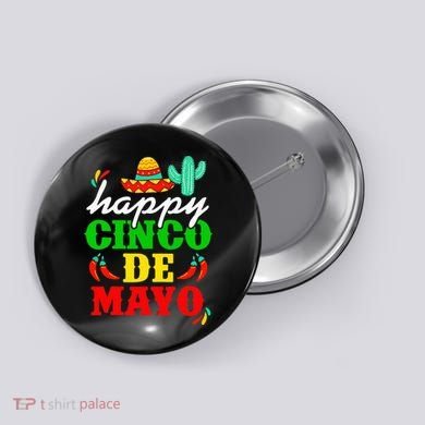 Happy 5 De Mayo Cinco de Mayo Viva Mexico 5 De Mayo Button