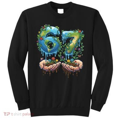Hand 67 Earth Day 6 7 Six Seven Meme Sweatshirt