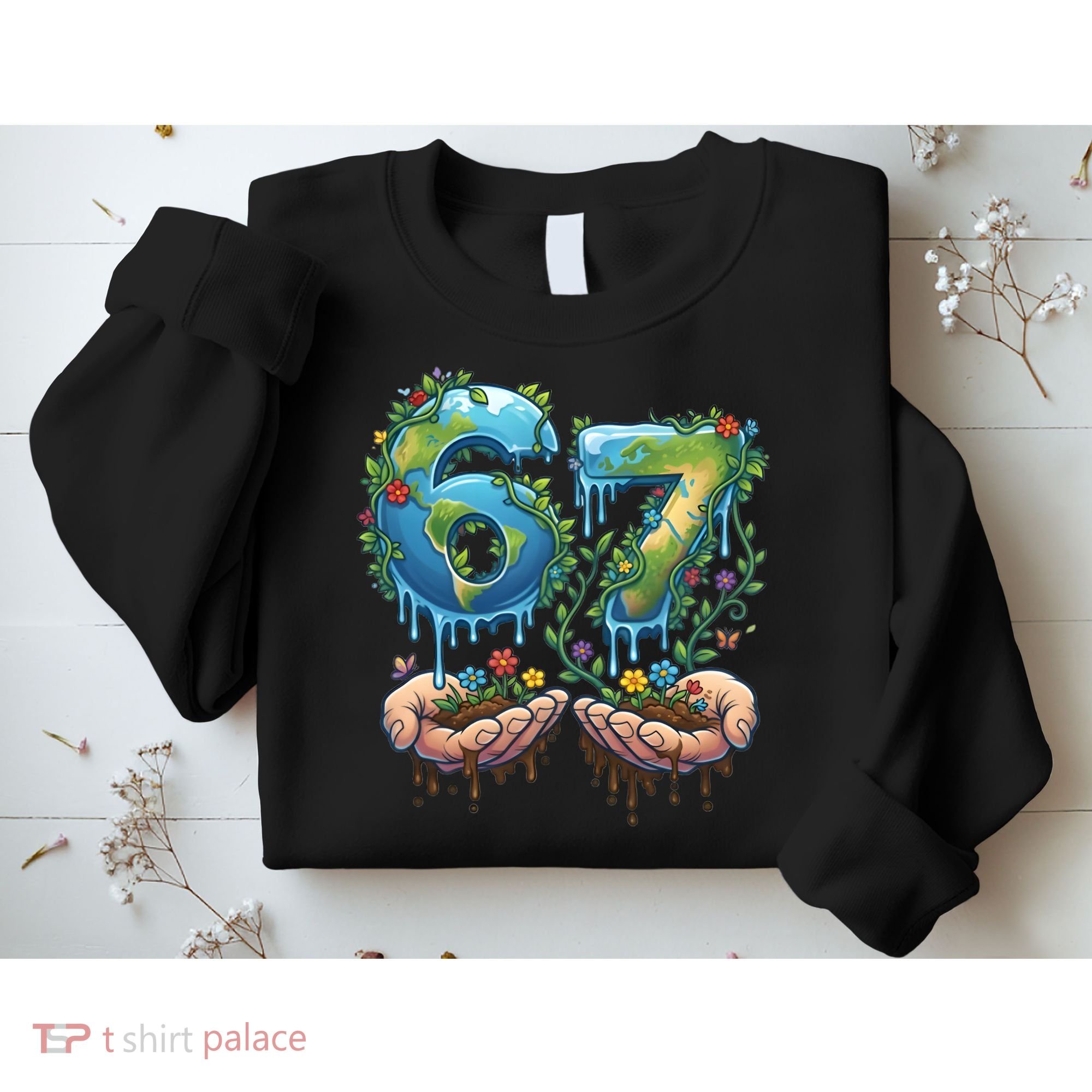 Hand 67 Earth Day 6 7 Six Seven Meme Sweatshirt