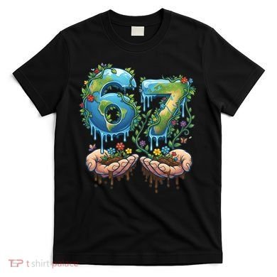 Hand 67 Earth Day 6 7 Six Seven Meme T-Shirt