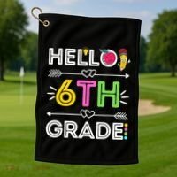 Hello 6Th Grade Sixth Teacher Student Back To School Gift Golf Towel thumb 1
