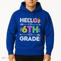 Hello 6Th Grade Sixth Teacher Student Back To School Gift Hoodie thumb 2
