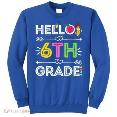 Hello 6Th Grade Sixth Teacher Student Back To School Gift Sweatshirt