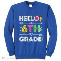 Hello 6Th Grade Sixth Teacher Student Back To School Gift Sweatshirt thumb 0