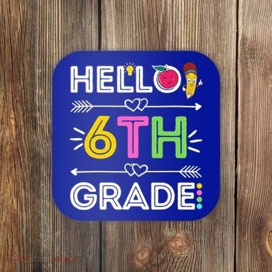 Hello 6Th Grade Sixth Teacher Student Back To School Gift Coaster