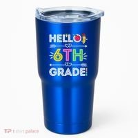 Hello 6Th Grade Sixth Teacher Student Back To School Gift Tumbler thumb 0