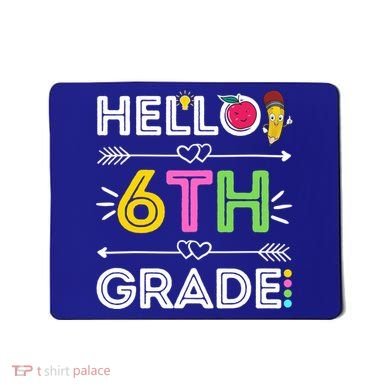 Hello 6Th Grade Sixth Teacher Student Back To School Gift Mousepad