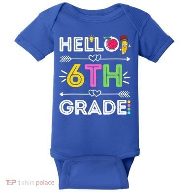 Hello 6Th Grade Sixth Teacher Student Back To School Gift Baby Bodysuit
