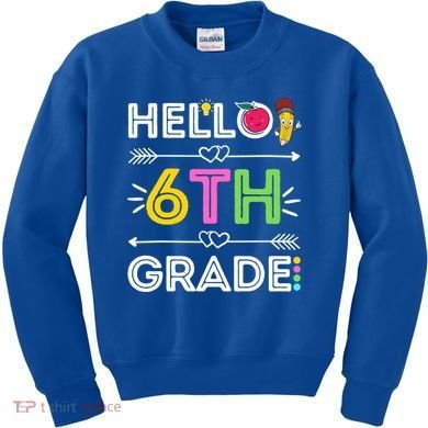Hello 6Th Grade Sixth Teacher Student Back To School Gift Kids Sweatshirt
