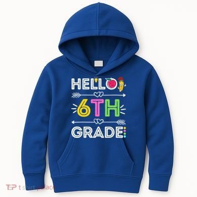 Hello 6Th Grade Sixth Teacher Student Back To School Gift Kids Hoodie