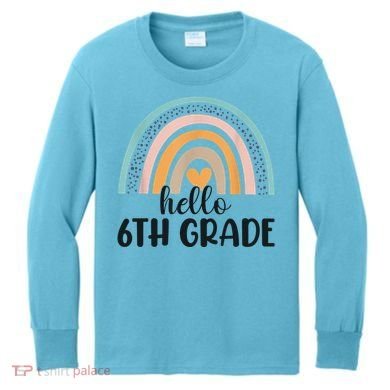 Hello 6Th Grade Rainbow Back To School Teachers Gift Kids Long Sleeve Shirt