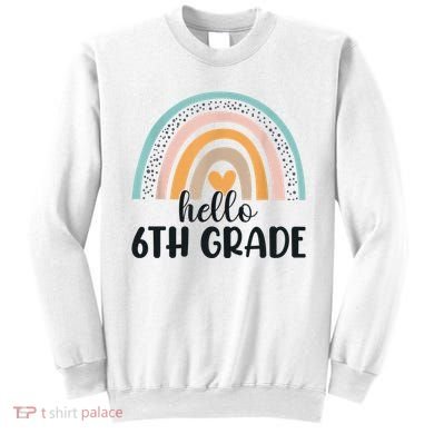 Hello 6Th Grade Rainbow Back To School Teachers Gift Sweatshirt