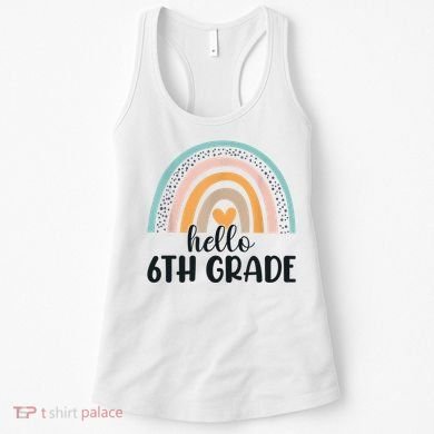 Hello 6Th Grade Rainbow Back To School Teachers Gift Women's Tank Top