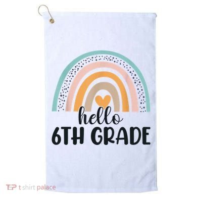 Hello 6Th Grade Rainbow Back To School Teachers Gift Golf Towel