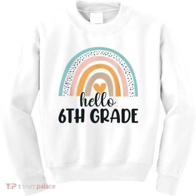 Hello 6Th Grade Rainbow Back To School Teachers Gift Kids Sweatshirt