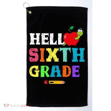 Hello 6Th Sixth Grade Cute Gift Funny 6Th Sixth Grade Back To Gift Golf Towel
