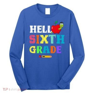Hello 6Th Sixth Grade Cute Gift Funny 6Th Sixth Grade Back To Gift Long Sleeve Shirt