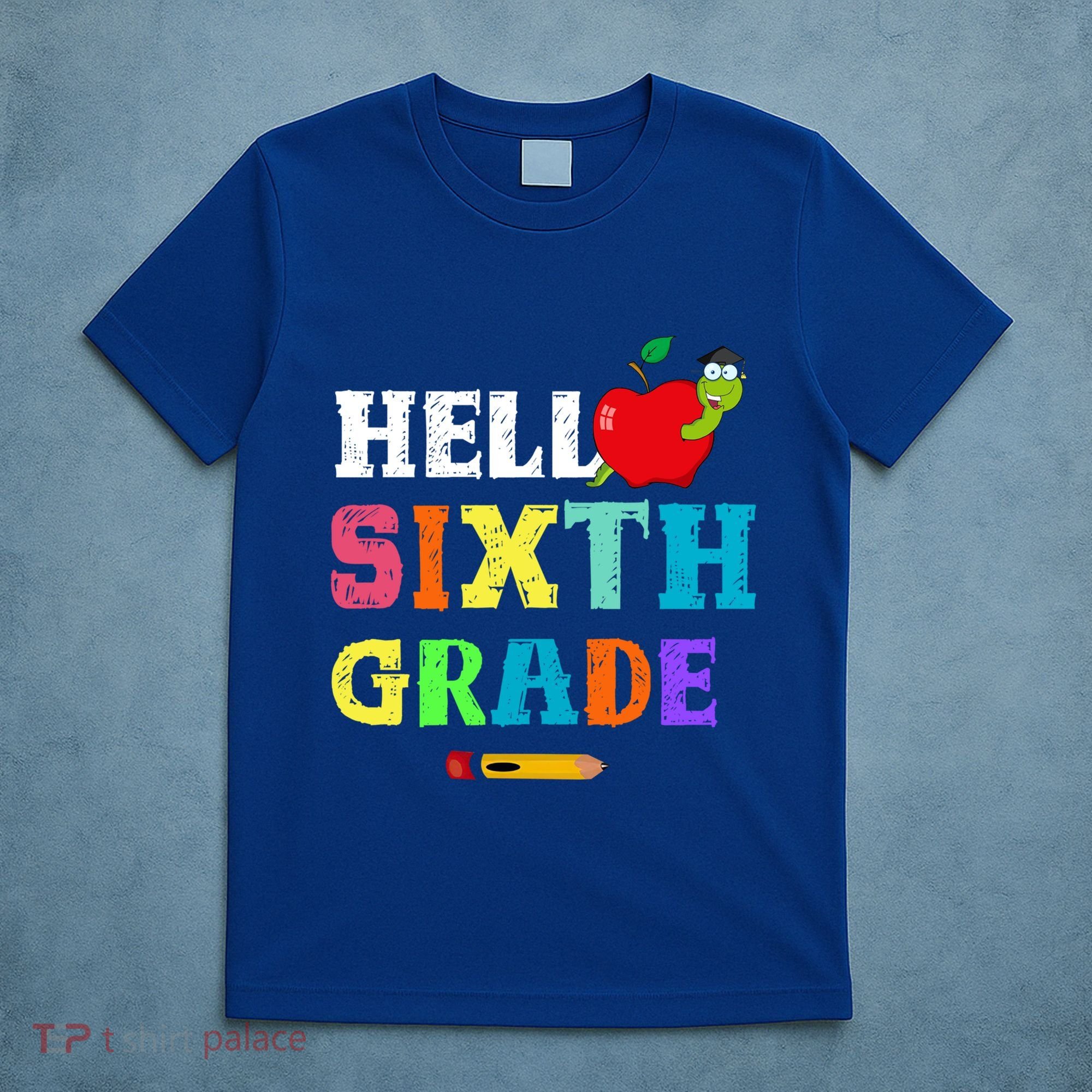 Hello 6Th Sixth Grade Cute Gift Funny 6Th Sixth Grade Back To Gift T-Shirt