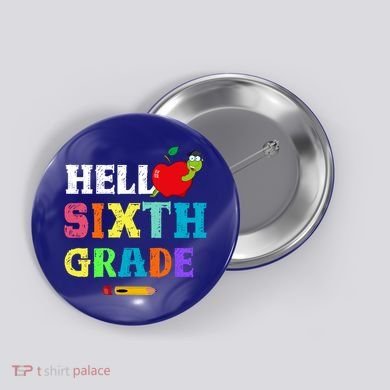 Hello 6Th Sixth Grade Cute Gift Funny 6Th Sixth Grade Back To Gift Button
