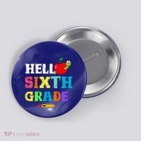 Hello 6Th Sixth Grade Cute Gift Funny 6Th Sixth Grade Back To Gift Button thumb 0