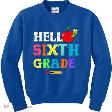 Hello 6Th Sixth Grade Cute Gift Funny 6Th Sixth Grade Back To Gift Kids Sweatshirt