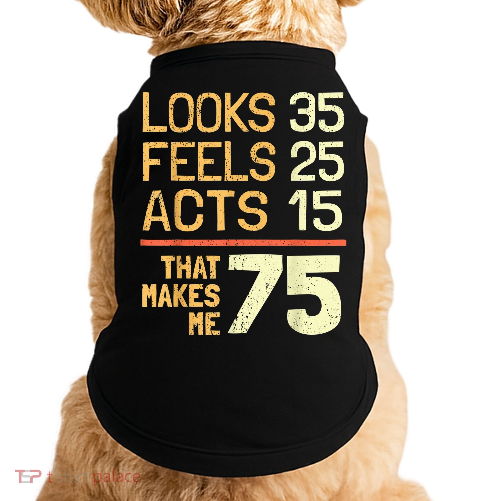 Hilarious 75th Birthday Present Idea I 75 Years Doggie Tank