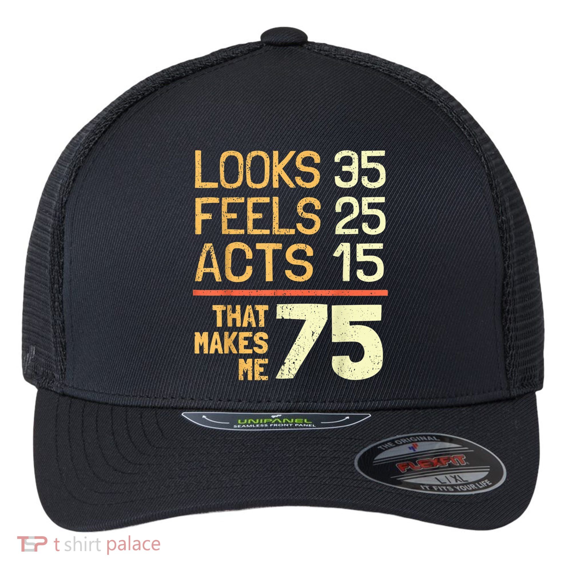Hilarious 75th Birthday Present Idea I 75 Years Flexfit Unipanel Trucker Cap