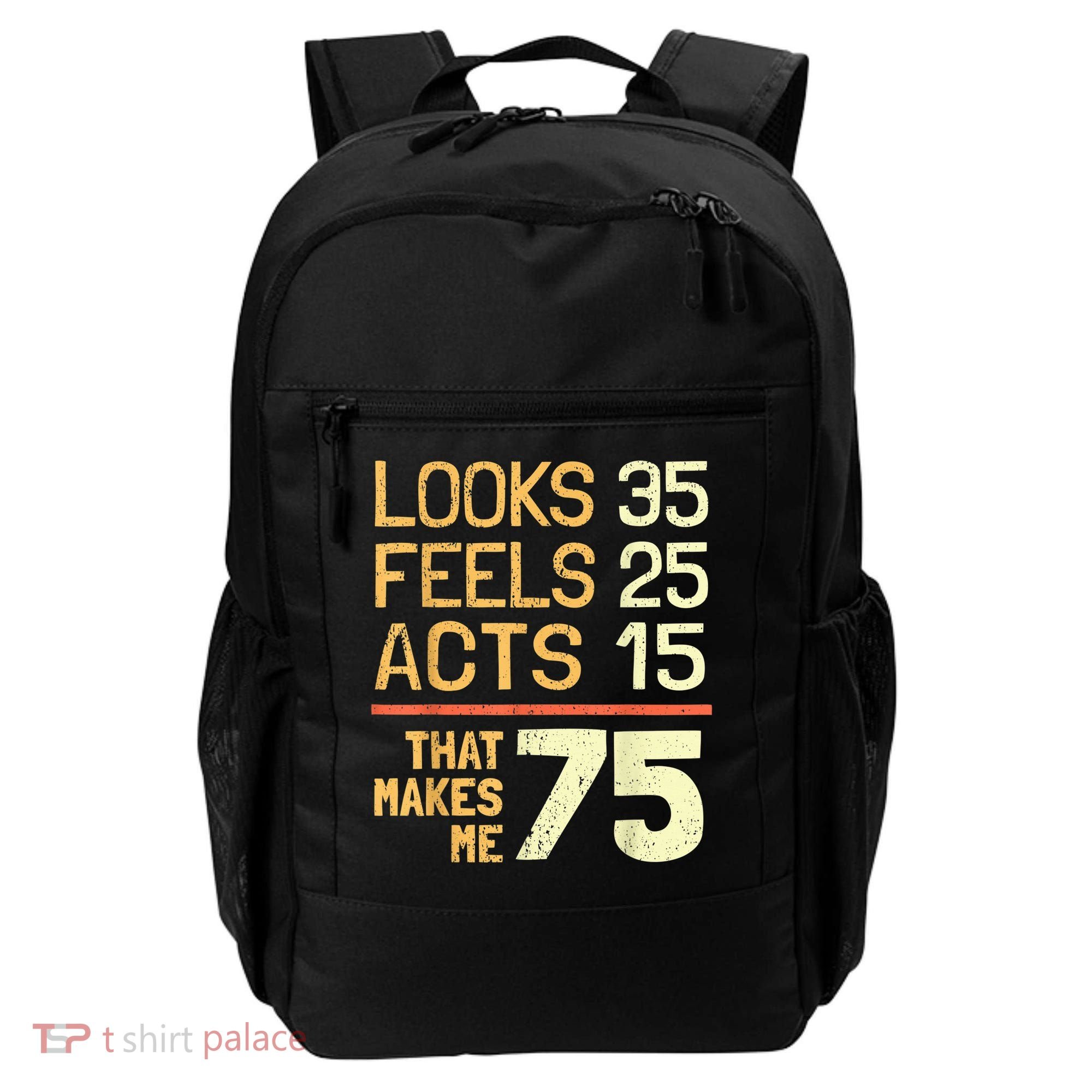Hilarious 75th Birthday Present Idea I 75 Years Backpack