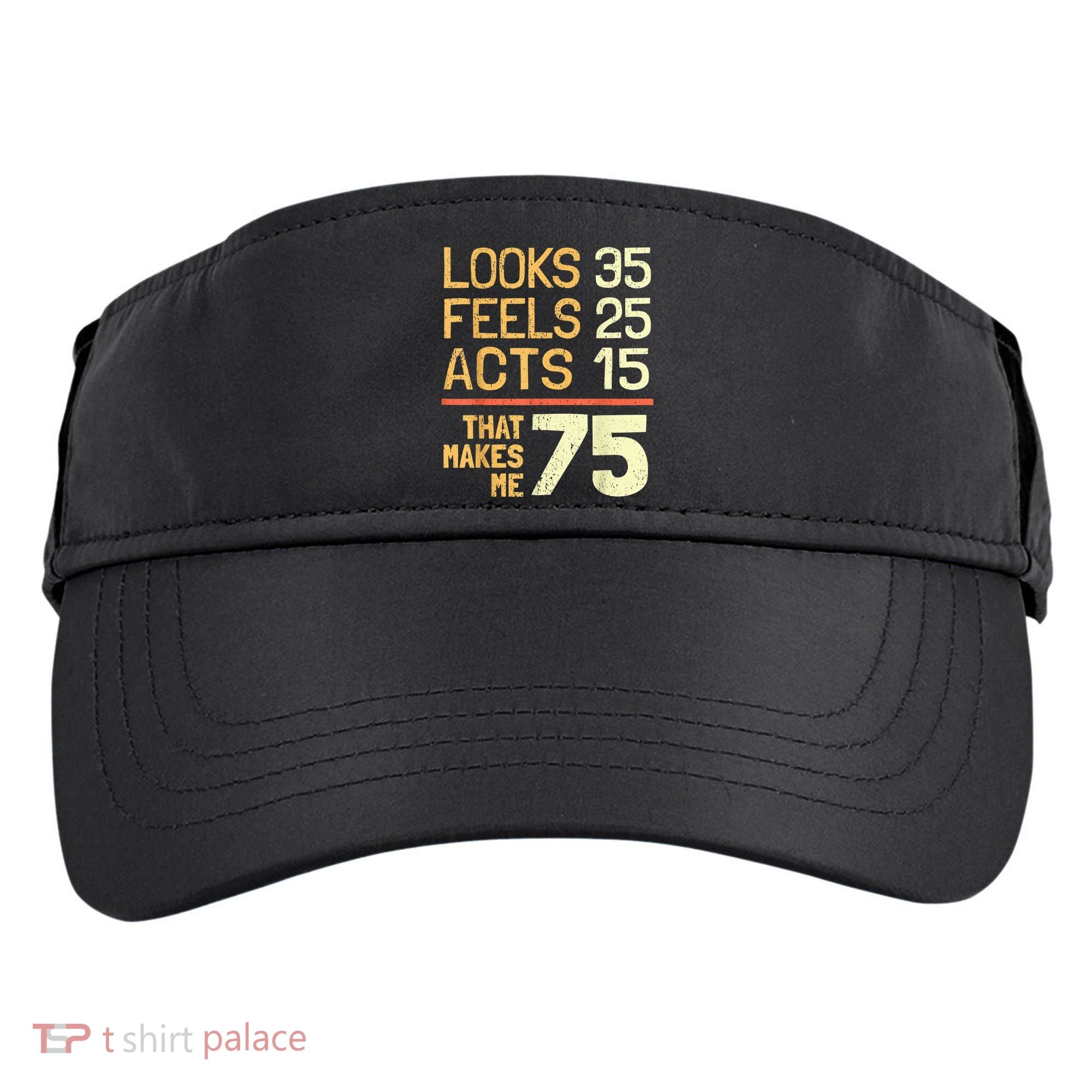 Hilarious 75th Birthday Present Idea I 75 Years Adult Drive Performance Visor