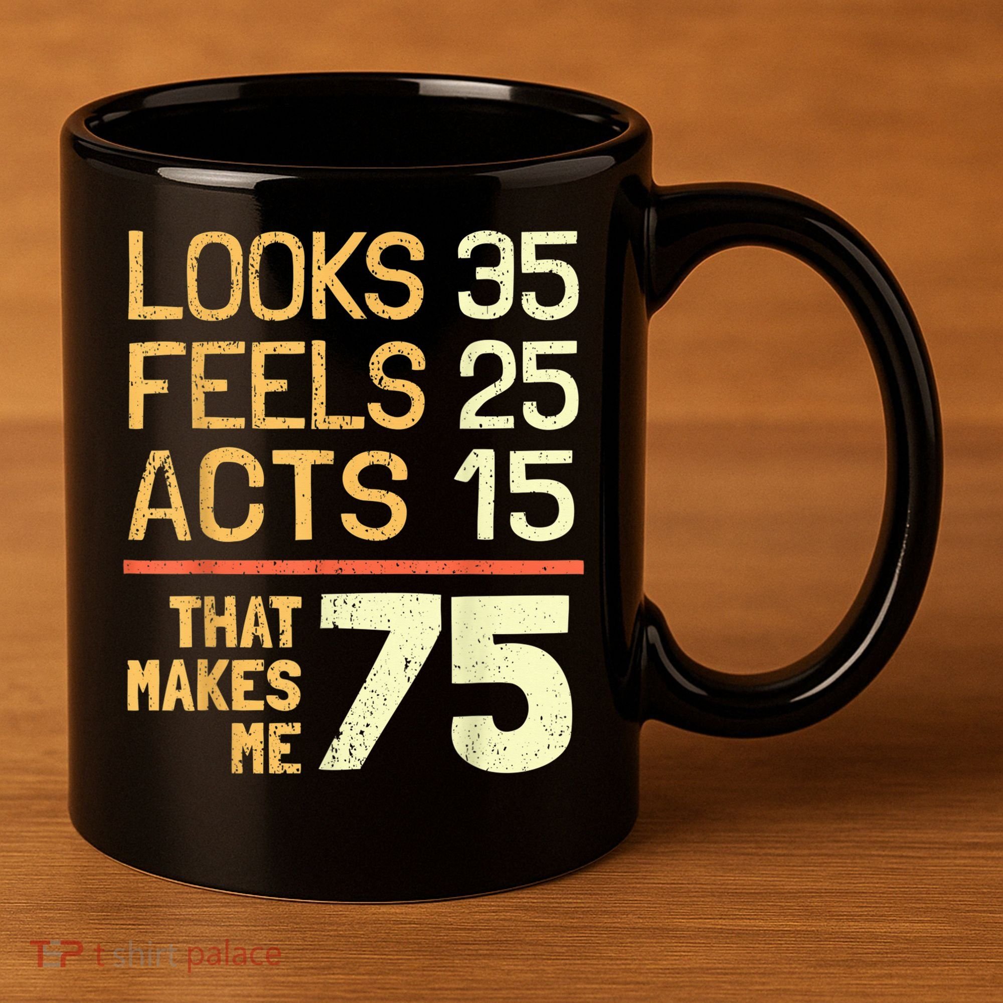 Hilarious 75th Birthday Present Idea I 75 Years 11oz C Handle Ceramic Mug