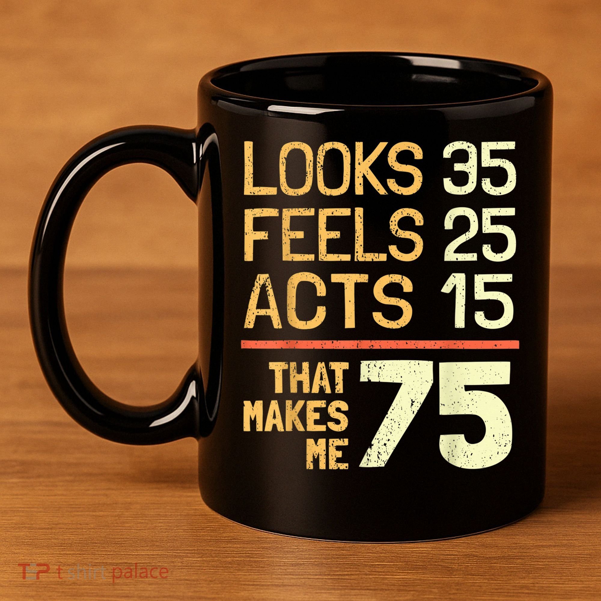 Hilarious 75th Birthday Present Idea I 75 Years 11oz C Handle Ceramic Mug