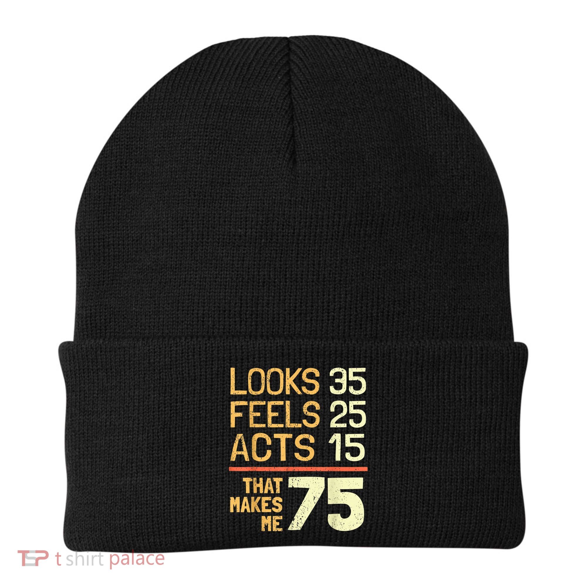 Hilarious 75th Birthday Present Idea I 75 Years Beanie