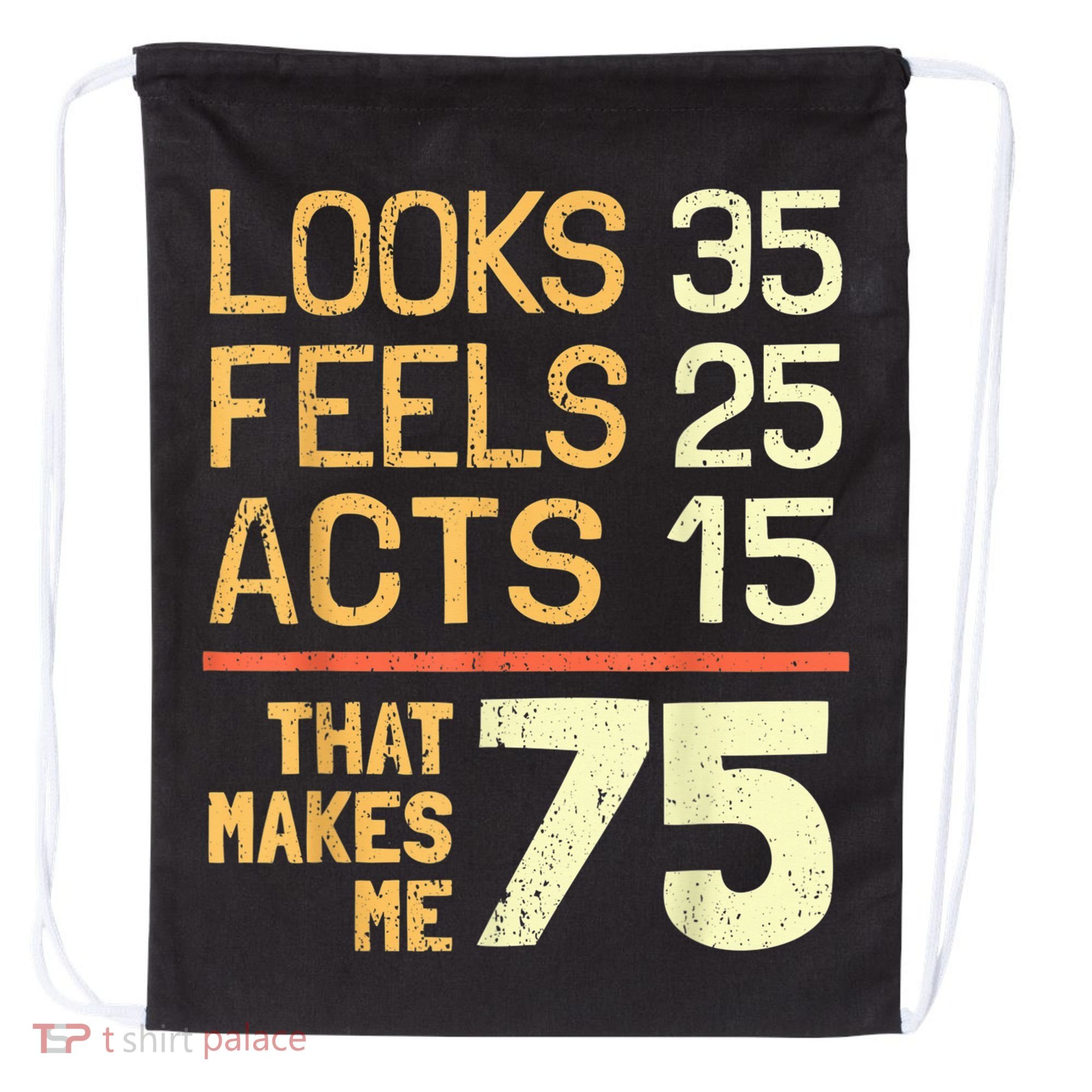 Hilarious 75th Birthday Present Idea I 75 Years Drawstring Bag