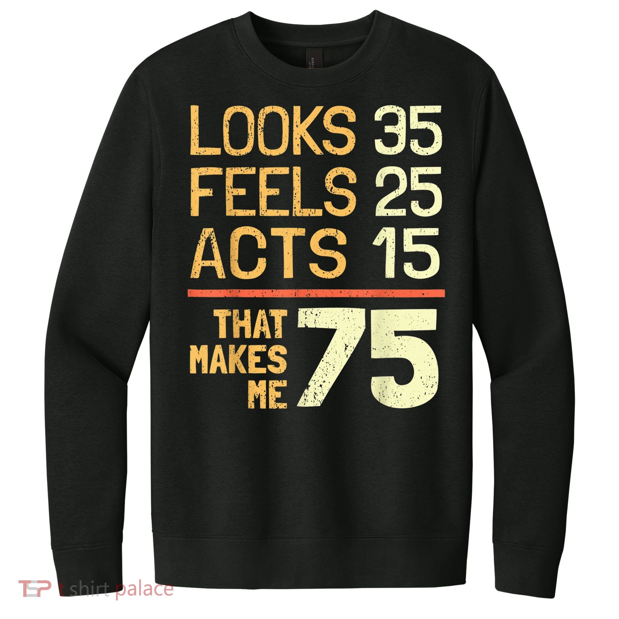 Hilarious 75th Birthday Present Idea I 75 Years V.I.T. Fleece Crew Sweatshirt