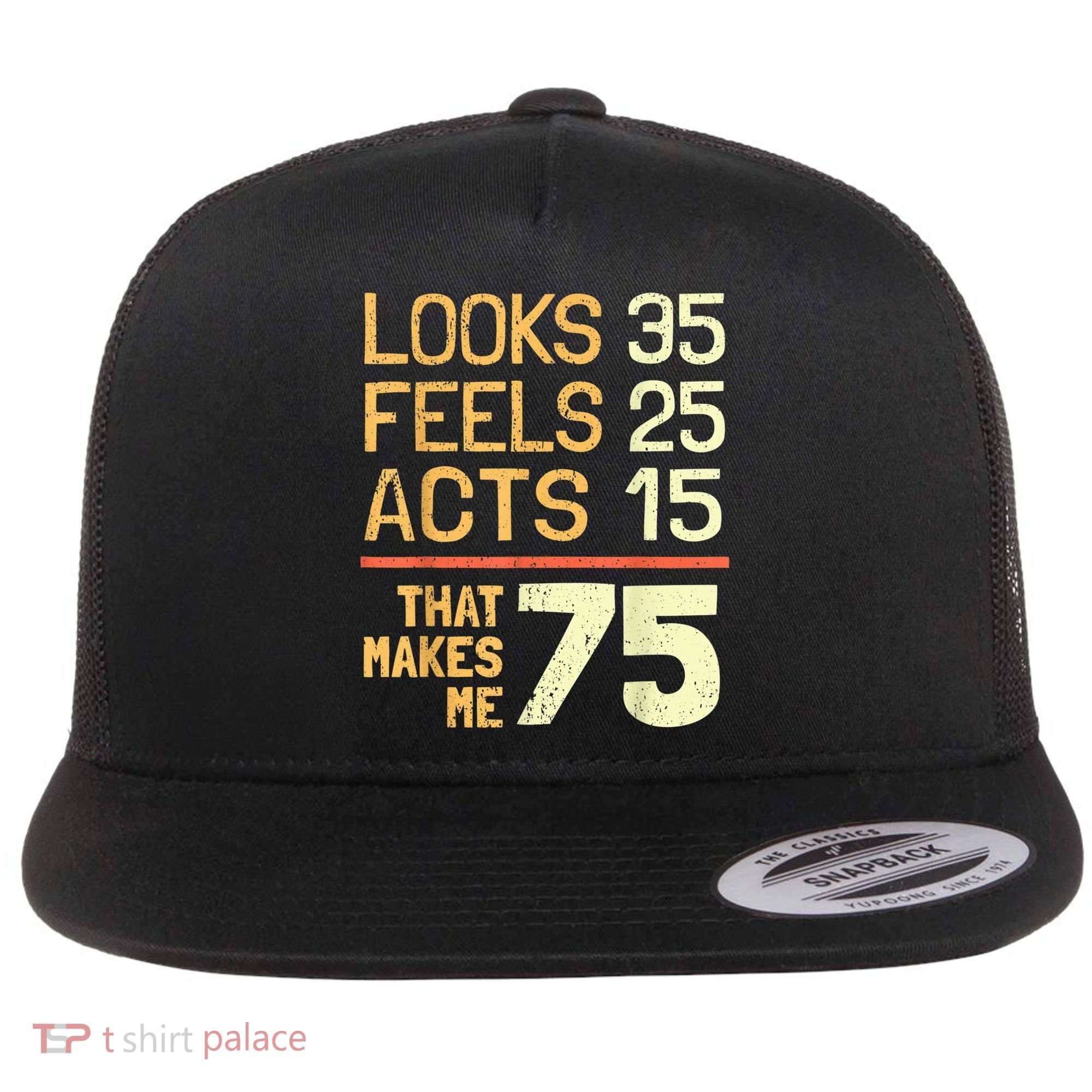 Hilarious 75th Birthday Present Idea I 75 Years Flat Bill Trucker Hat